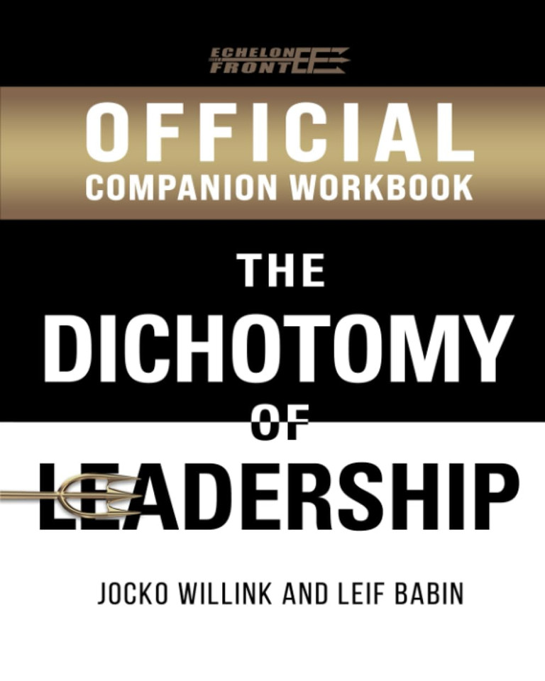 Dichotomy of Leadership Companion Workbook