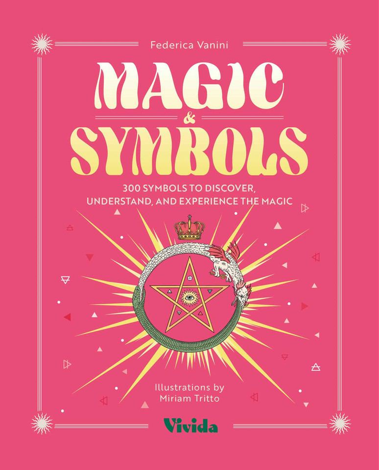 Magic & Symbols: 300 Symbols to Discover, Understand, and Experience the Magic (Symbols Collection) book cover by Federica Vanini
