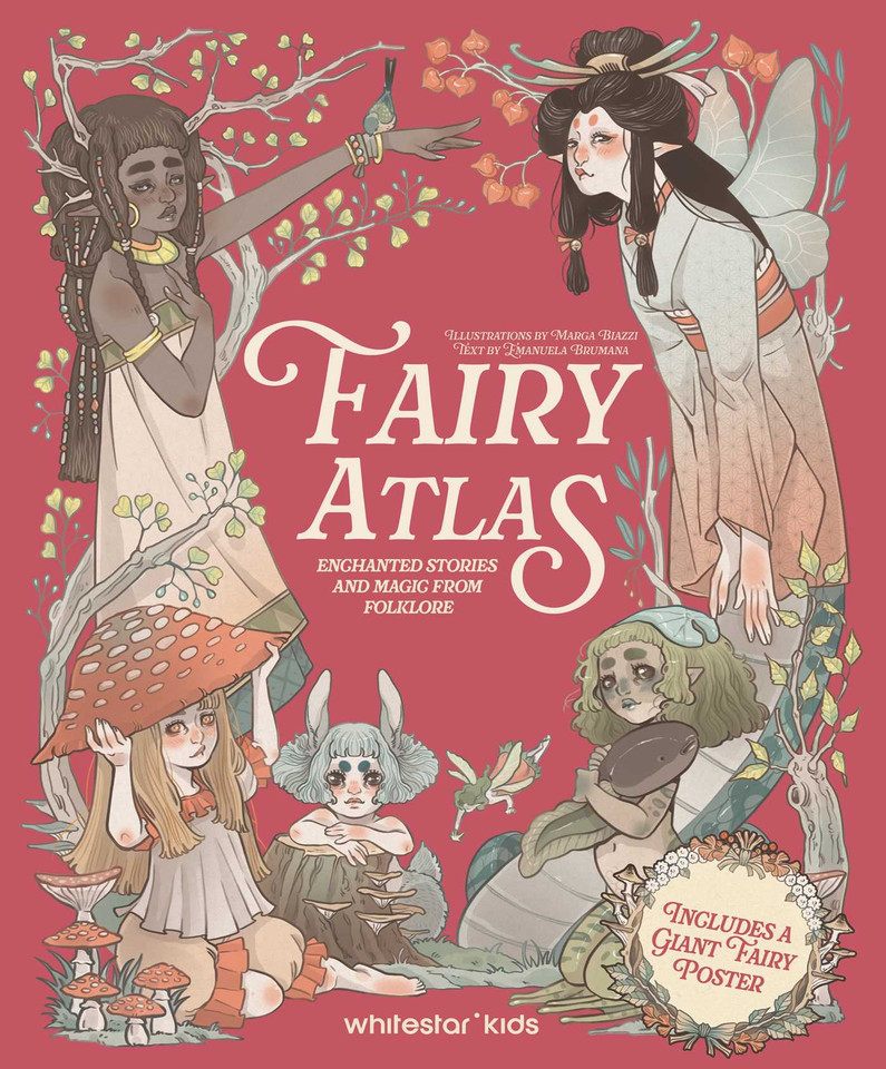 Fairy Atlas: Enchanted Stories and Magic from Folklore (Includes a Giant Fairy Poster) book cover by Emanuela  Brumana