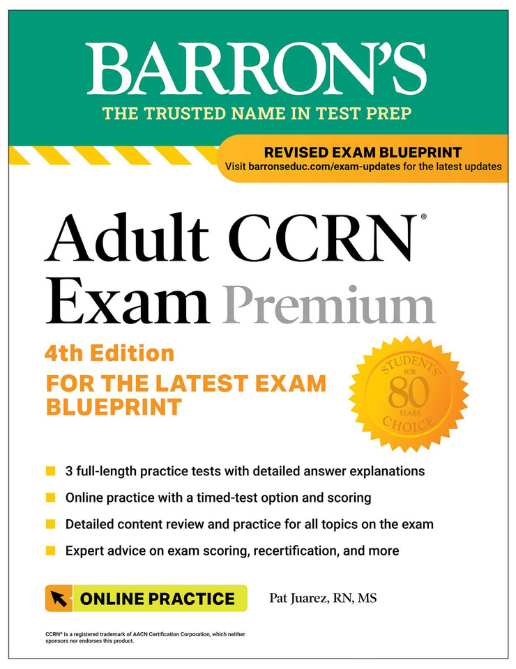 Adult CCRN Exam Premium, Fourth Edition: Study Guide for the Latest Exam Blueprint, Includes 3 Practice Tests, Comprehensive Review, and Online Study Prep (Barron's Test Prep) book cover by Pat Juarez