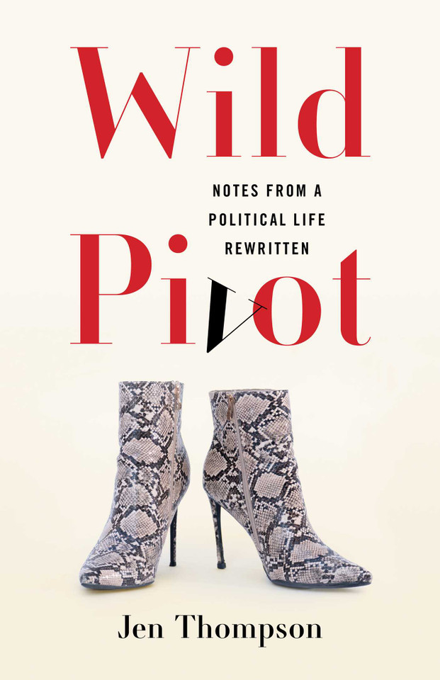 Wild Pivot: Notes from a Political Life Rewritten book cover by Jen Thompson