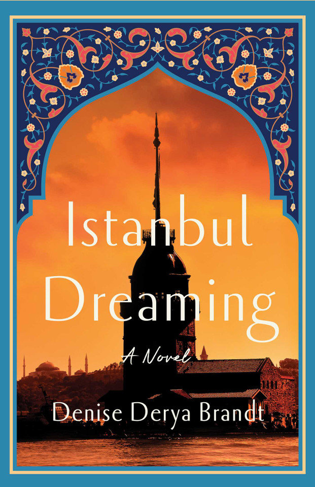 Istanbul Dreaming: A Novel book cover by Denise Derya Brandt