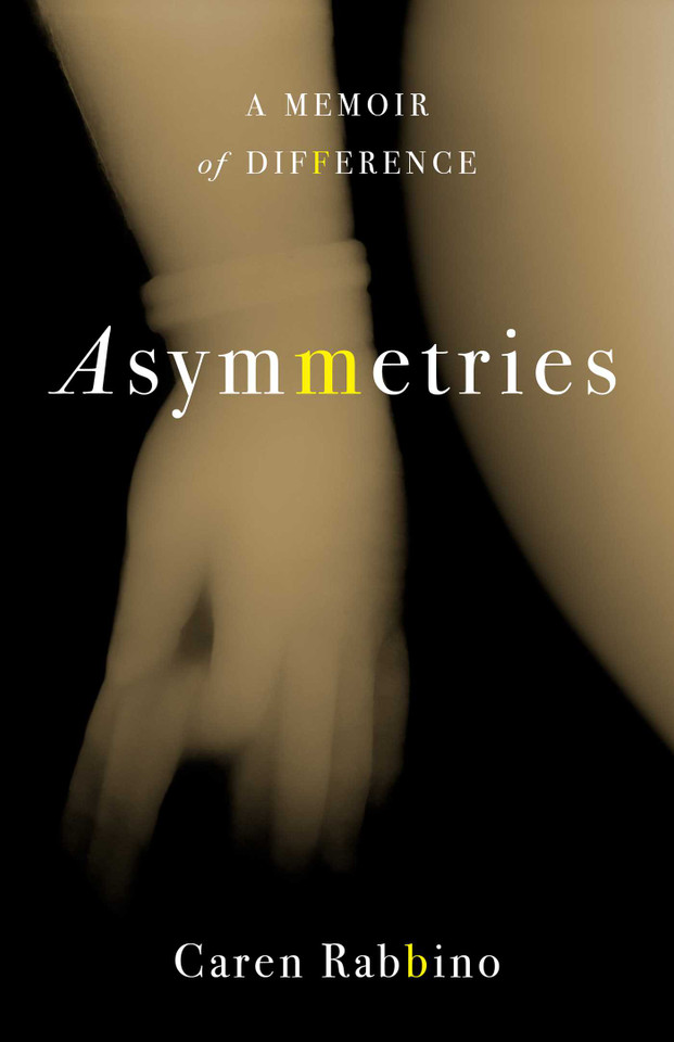 Asymmetries: A Memoir of Difference book cover by Caren Rabbino