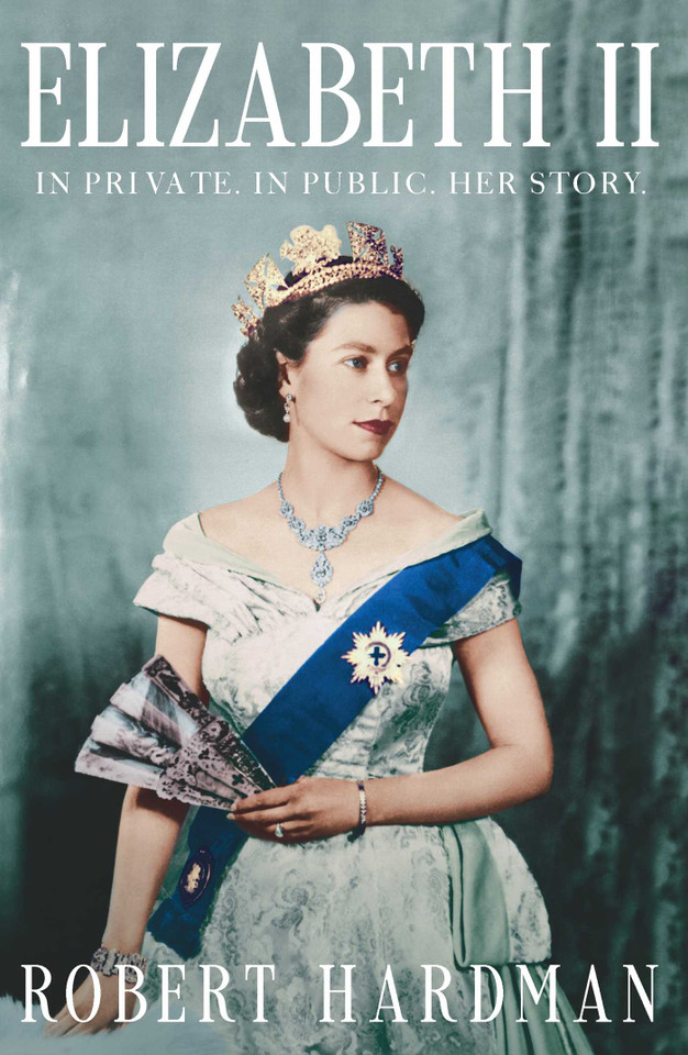 Elizabeth II: In Private. In Public. Her Story. book cover by Robert Hardman