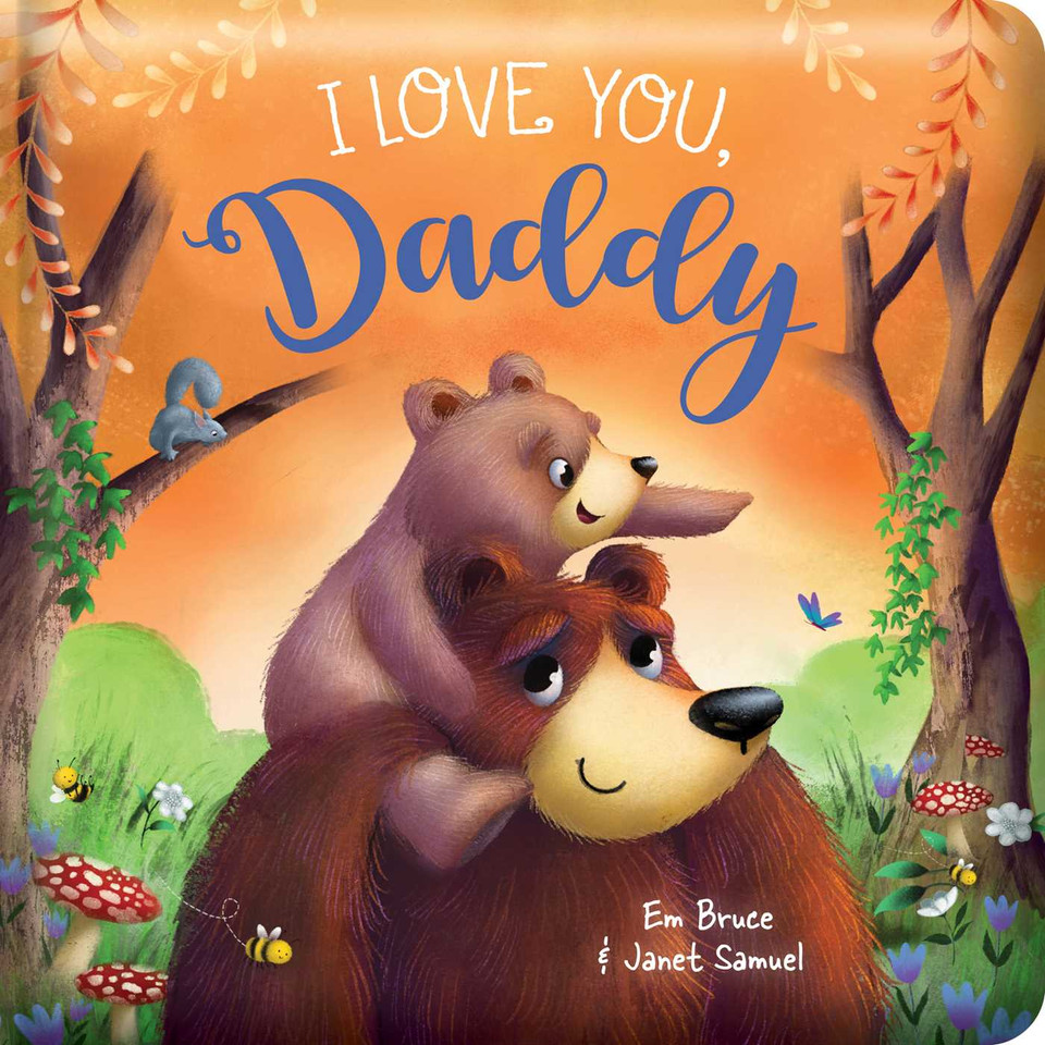 I Love You Daddy: Padded Board Book: Picture Storybook (Story Time) book cover by Em Bruce