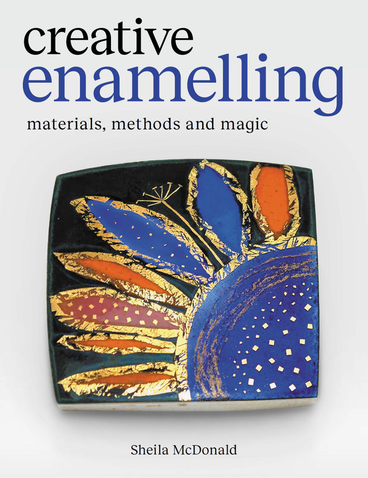 Creative Enamelling: Materials, Method and Magic book cover by Sheila McDonald