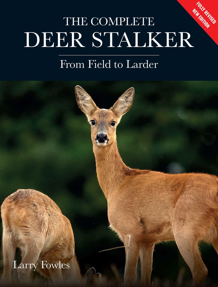 The Complete Deer Stalker: From Field to Larder book cover by Larry Fowles