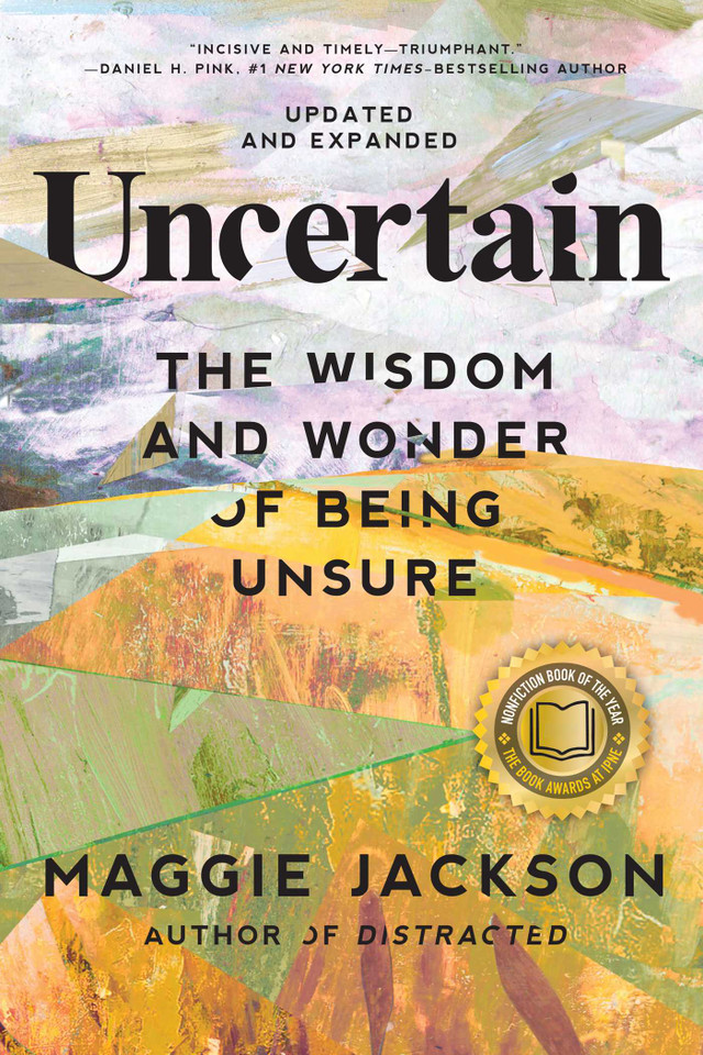Uncertain: The Wisdom and Wonder of Being Unsure book cover by Maggie Jackson
