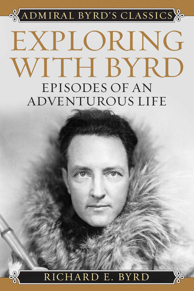 Exploring with Byrd: Episodes of an Adventurous Life book cover by Richard Evelyn Byrd