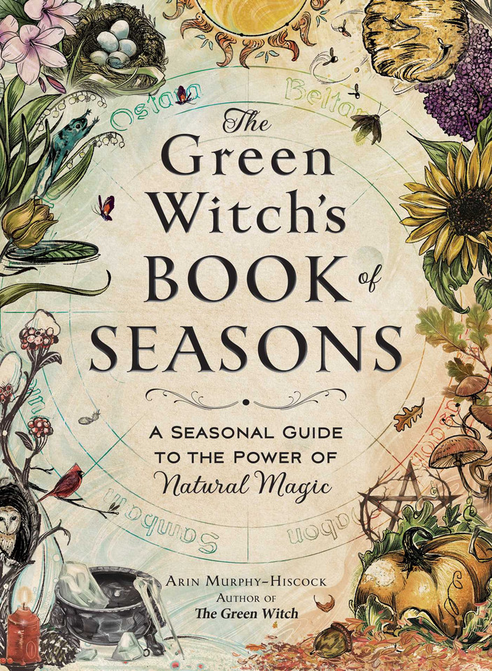The Green Witch's Book of Seasons: A Seasonal Guide to the Power of Natural Magic (Green Witch Witchcraft Series) book cover by Arin Murphy-Hiscock