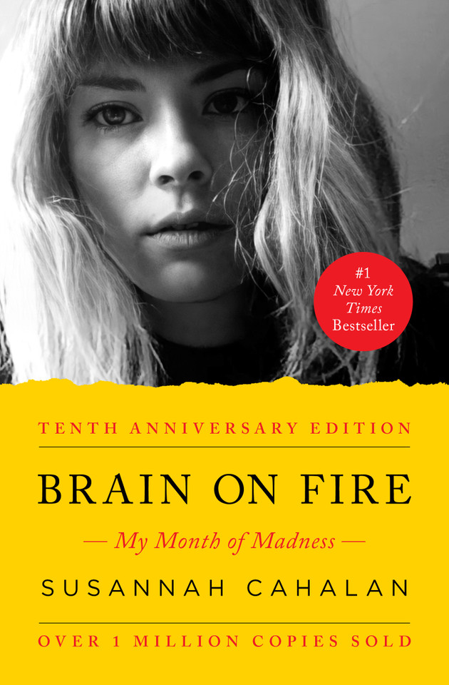 Brain on Fire (10th Anniversary Edition): My Month of Madness book cover by Susannah Cahalan