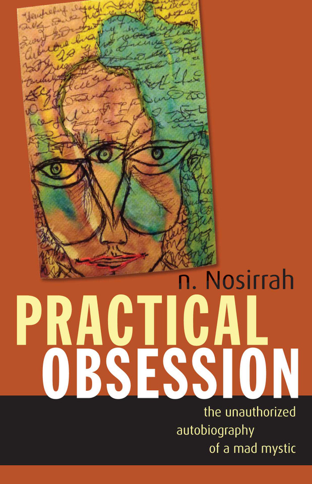 Practical Obsession: The Unauthorized Autobiography of a Mad Mystic book cover by N. Nosirrah