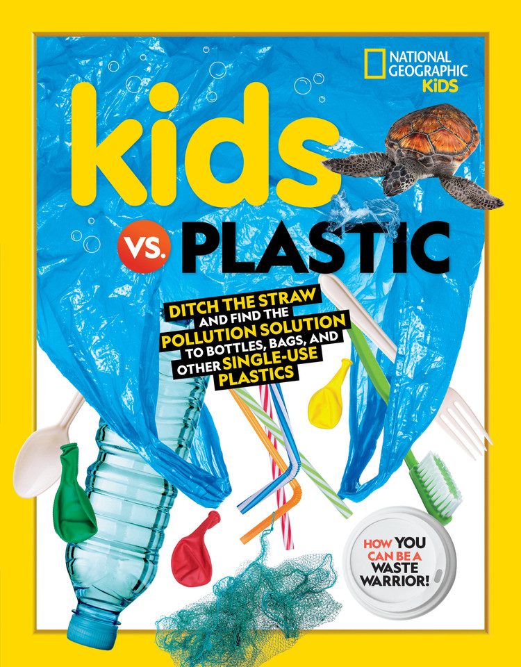 Kids vs. Plastic: Ditch the straw and find the pollution solution to bottles, bags, and other single-use plastics book cover by Julie Beer