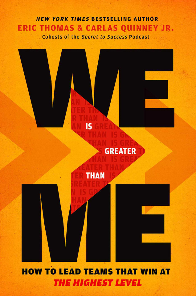 We Is Greater Than Me: How to Lead Teams That Win at the Highest Level book cover by Eric Thomas, Carlas Quinney