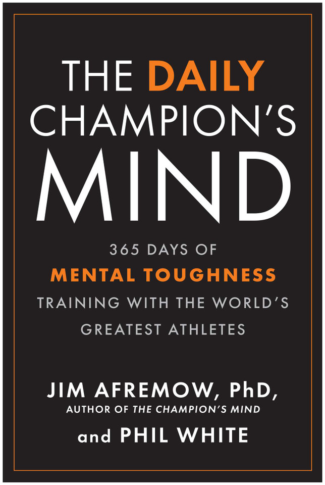 The Daily Champion's Mind: 365 Days of Mental Toughness Training with the World's Greatest Athletes book cover by Jim Afremow, Phil White