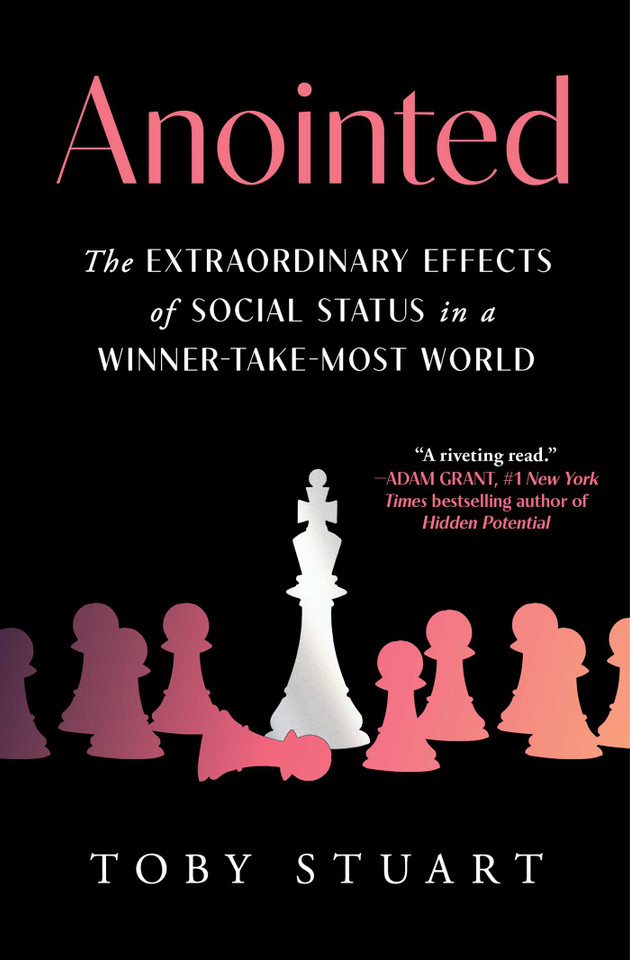 Anointed: The Extraordinary Effects of Social Status in a Winner-Take-Most World book cover by Toby Stuart
