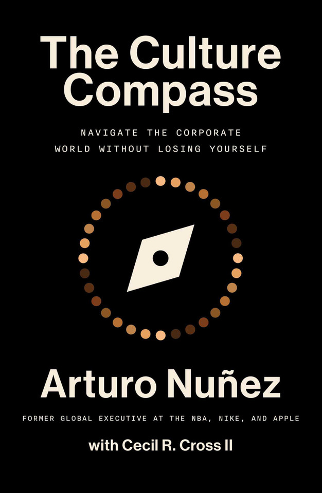 The Culture Compass: Navigate the Corporate World Without Losing Yourself book cover by Arturo Nunez