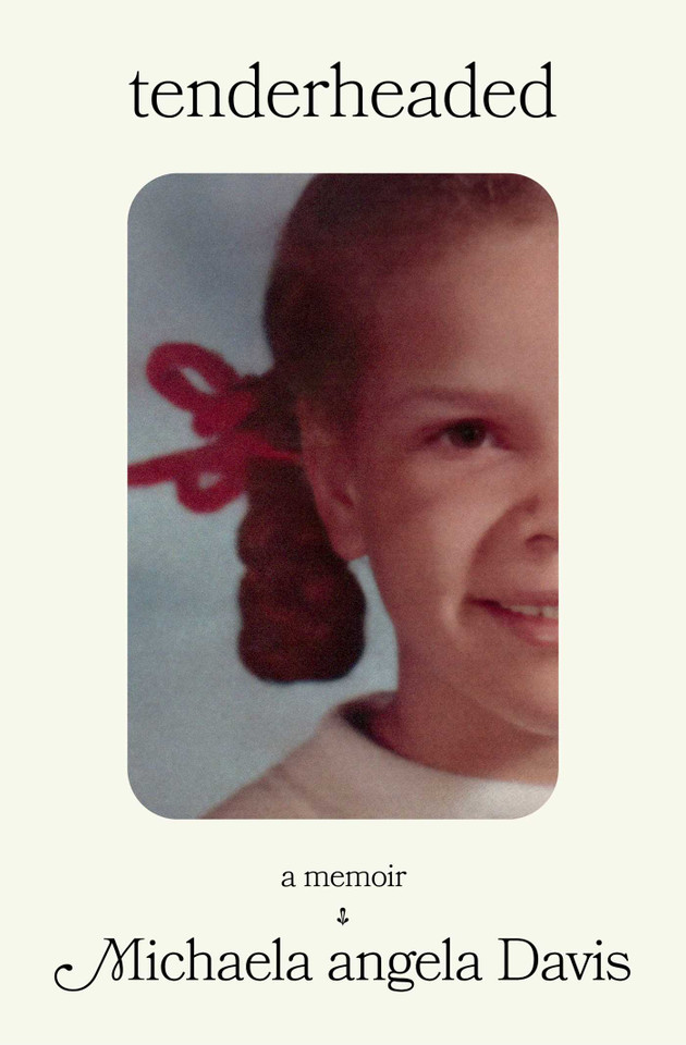 Tenderheaded: A Memoir book cover by Michaela Angela Davis