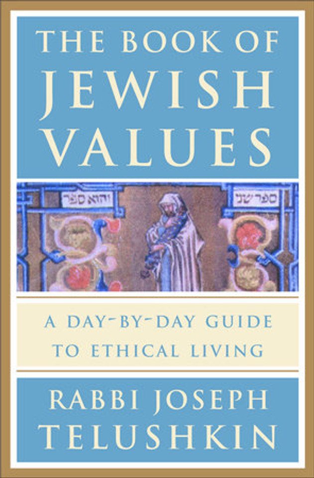 The Book of Jewish Values: A Day-by-Day Guide to Ethical Living