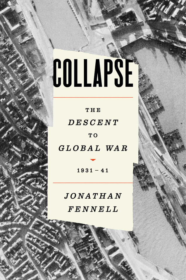 Collapse: A Global History of the Second World War, 1931-1941 book cover by Jonathan Fennell