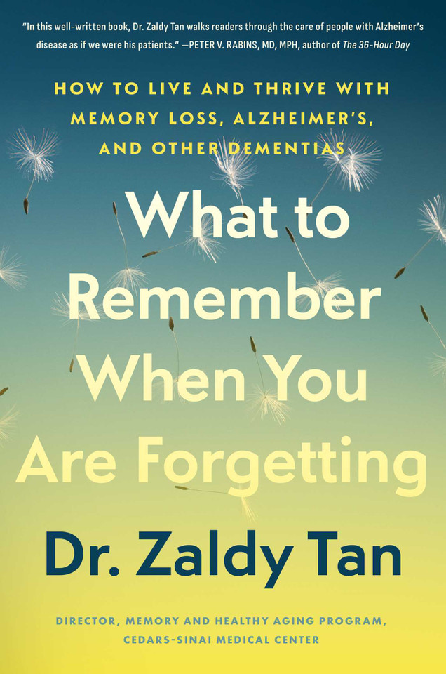 What to Remember When You Are Forgetting: How to Live and Thrive with Memory Loss, Alzheimer's, and Other Dementias book cover by Zaldy Tan