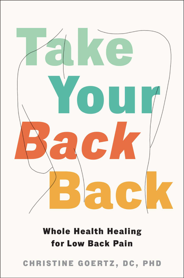 Take Your Back Back: Whole Health Healing for Low Back Pain book cover by Christine Goertz