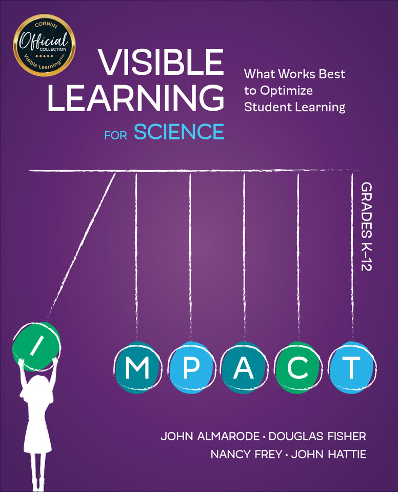 Visible Learning for Science, Grades K-12: What Works Best to Optimize Student Learning book cover by John Almarode, Douglas Fisher, Nancy Frey, John Hattie