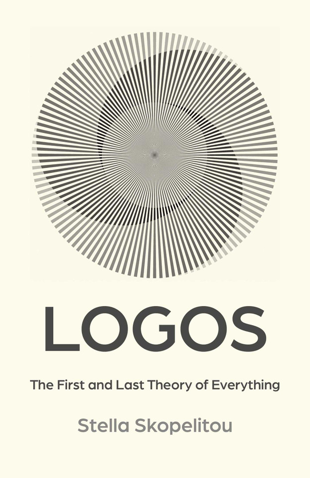 Logos: The First and Last Theory of Everything book cover by Stella Skopelitou