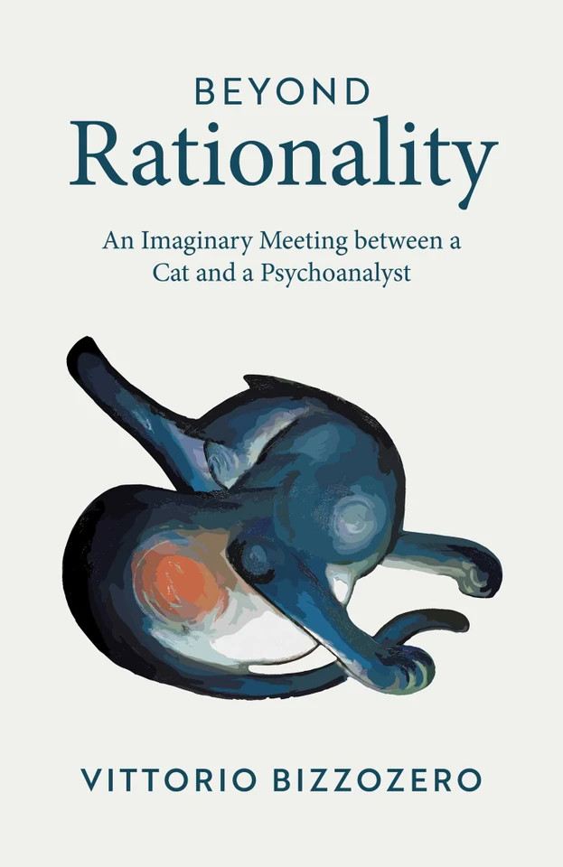 Beyond Rationality: An Imaginary Meeting between a Cat and a Psychoanalyst book cover by Vittorio Bizzozero