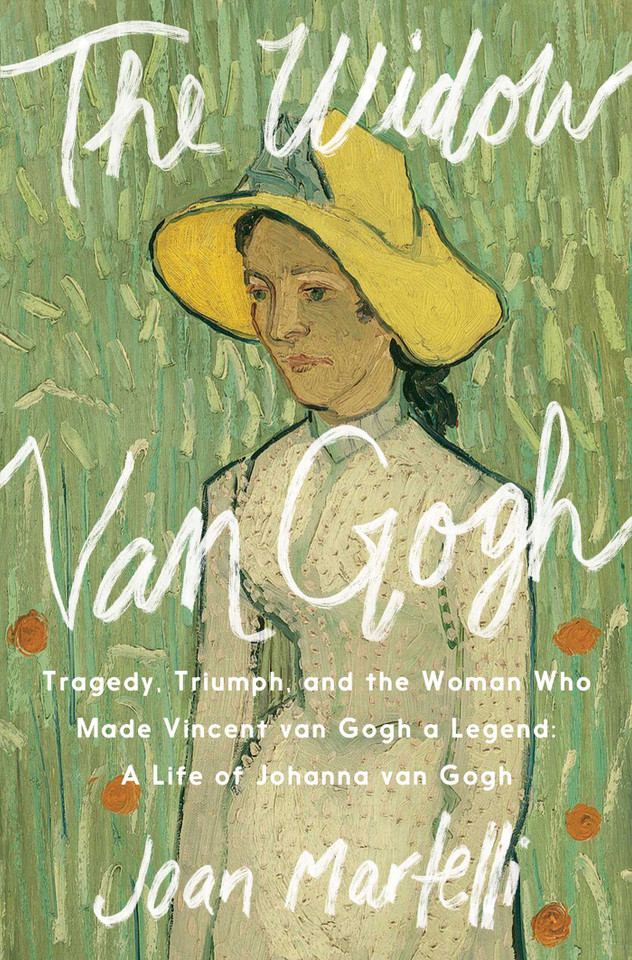 The Widow Van Gogh: Tragedy, Triumph, and the Woman Who Made Vincent van Gogh a Legend book cover by Joan Martelli