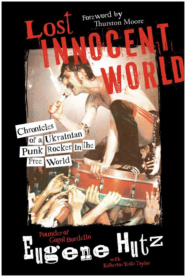 Lost Innocent World: Chronicles of a Ukrainian Punk Rocker in the Free World book cover by Eugene Hutz