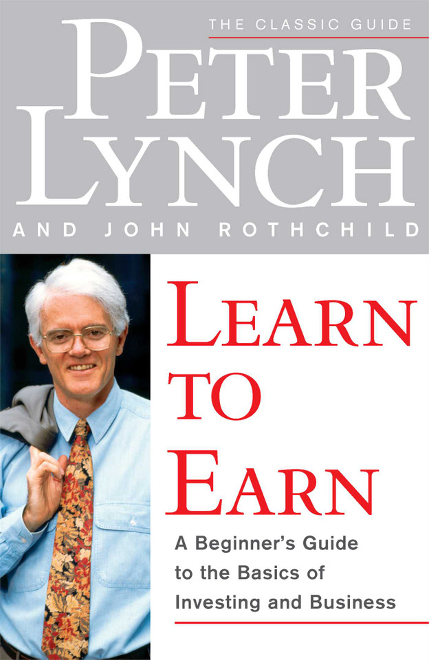 Learn to Earn: A Beginner's Guide to the Basics of Investing and Business book cover by Peter Lynch, John Rothchild