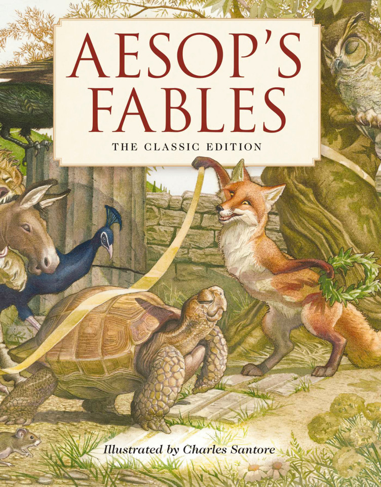 Aesop's Fables Hardcover: The Classic Edition by acclaimed illustrator, Charles Santore (Charles Santore Children's Classics) [9781604338102]