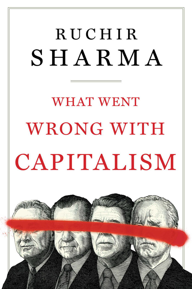 What Went Wrong with Capitalism book cover by Ruchir Sharma