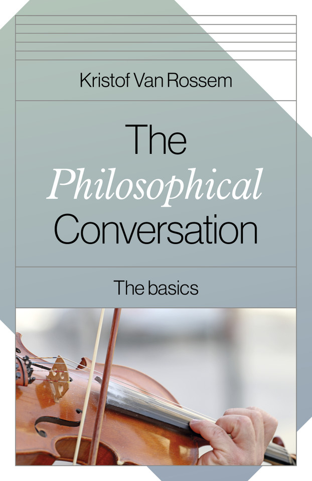 The Philosophical Conversation: The Basics book cover by Kristof Van Rossem