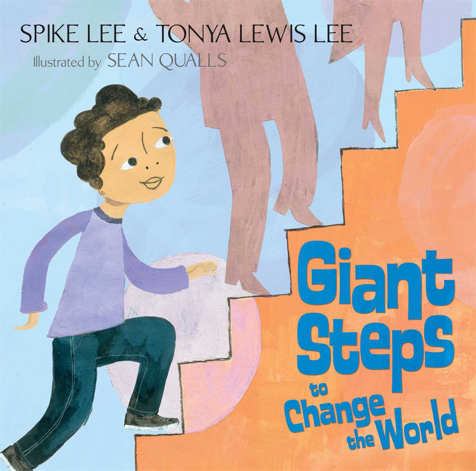 Giant Steps to Change the World book cover by Spike Lee, Tonya Lewis Lee