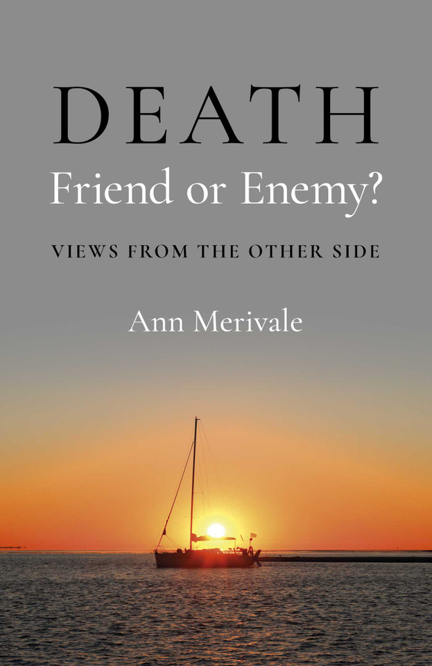 DEATH: Friend or Enemy?: Views from the Other Side book cover by Ann Merivale