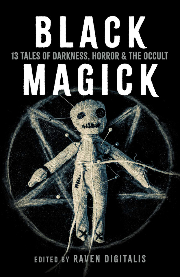 Black Magick: 13 Tales of Darkness, Horror & the Occult book cover by Raven Digitalis
