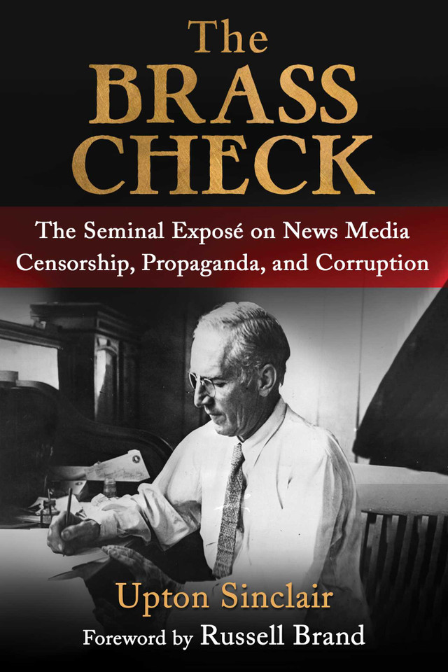 The Brass Check: The Seminal Exposé on News Media Censorship and Propaganda book cover by Upton Sinclair