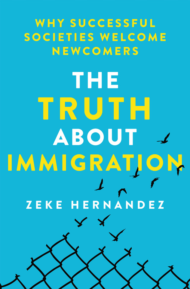 The Truth About Immigration: Why Successful Societies Welcome Newcomers book cover by Zeke Hernandez