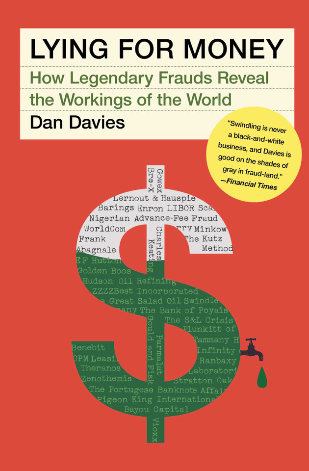 Lying for Money: How Legendary Frauds Reveal the Workings of the World book cover by Dan Davies