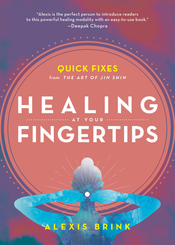 Healing at Your Fingertips: Quick Fixes from the Art of Jin Shin book cover by Alexis Brink