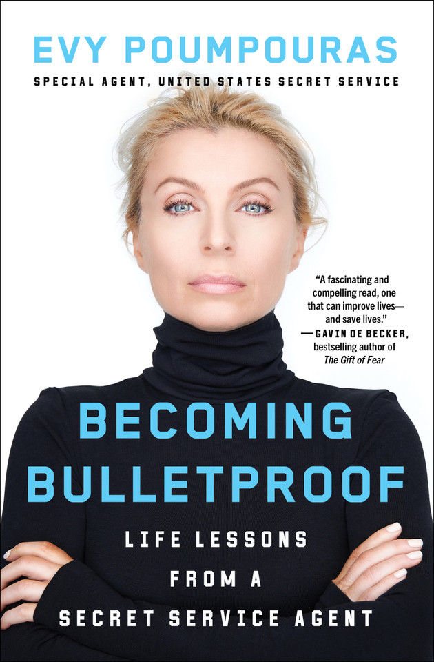 Becoming Bulletproof: Life Lessons from a Secret Service Agent book cover by Evy Poumpouras