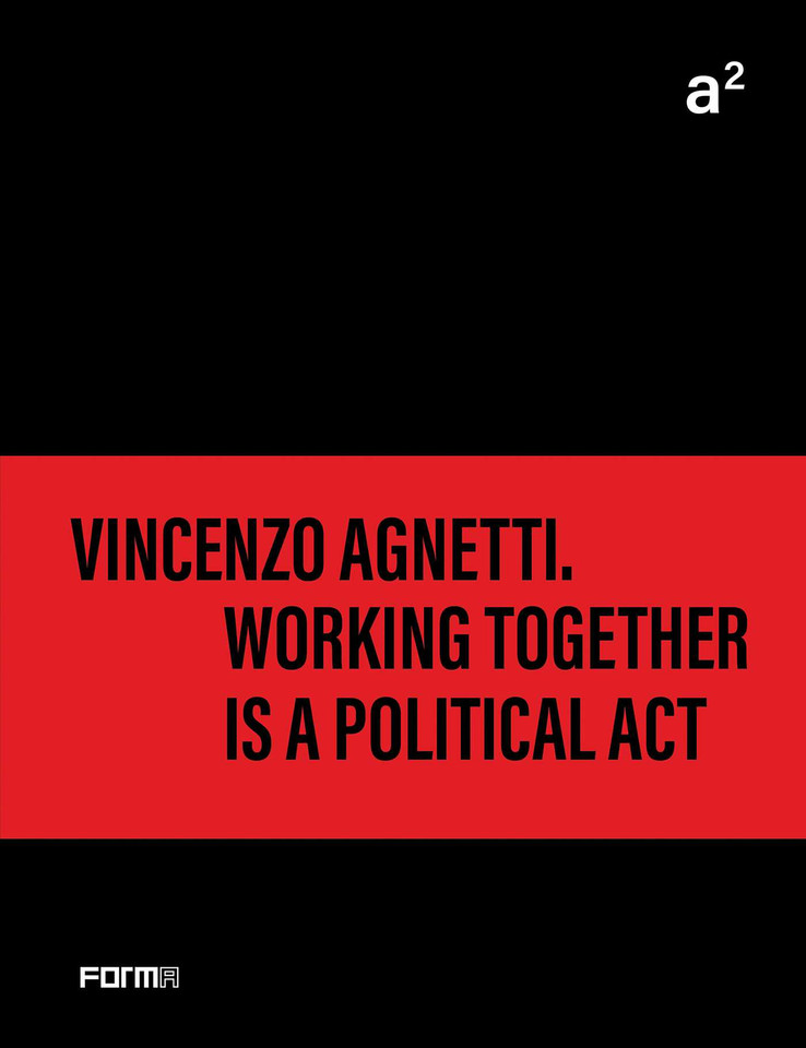a² Vincenzo Agnetti. Working together is a political act book cover by Bruno Corà, Archivio Vincenzo Agnetti