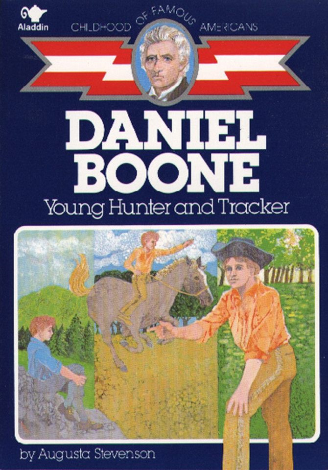 Daniel Boone: Young Hunter and Tracker (Childhood of Famous Americans) book cover by Augusta Stevenson