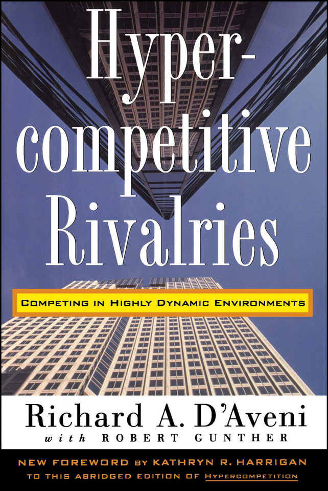 Hypercompetitive Rivalries book cover by Richard A. D'aveni