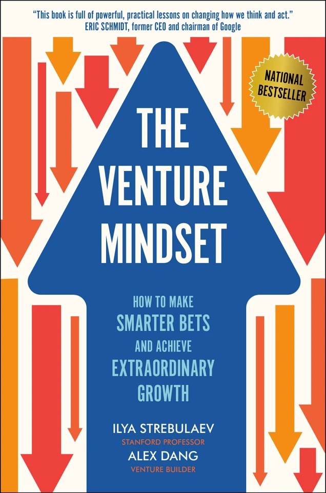The Venture Mindset: How to Make Smarter Bets and Achieve Extraordinary Growth book cover by Ilya Strebulaev, Alex Dang