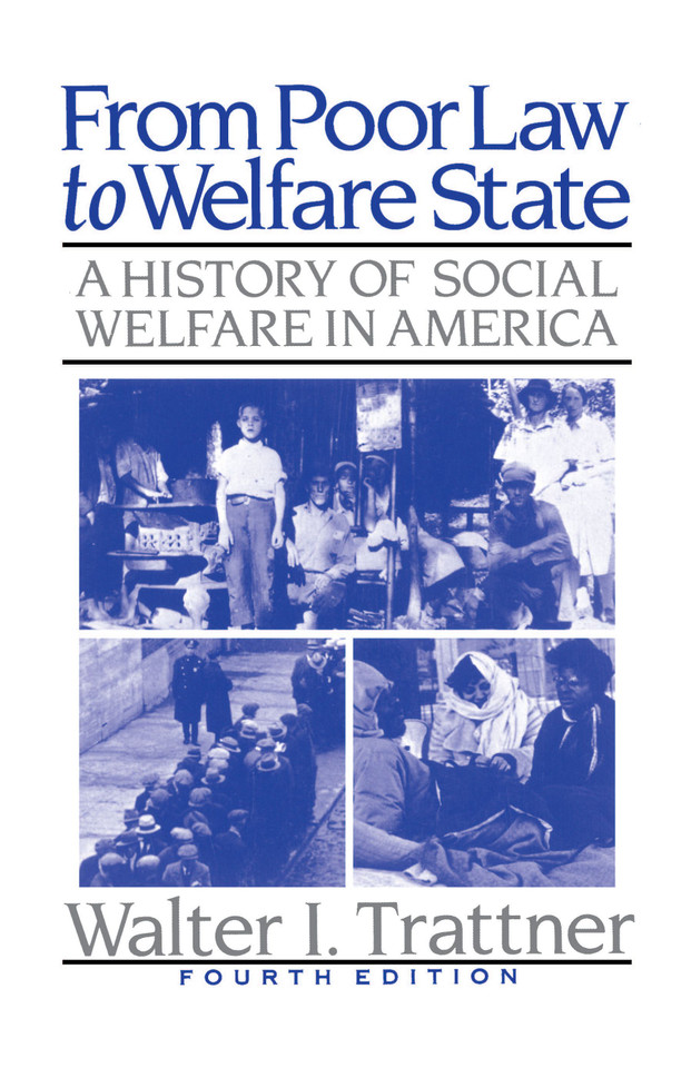 From Poor Law to Welfare State, 4th Edition: A History of Social Welfare in America book cover by Walter I. Trattner