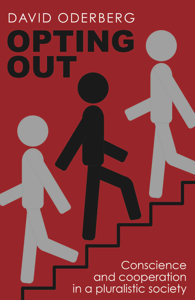Opting Out: Conscience and Cooperation in a Pluralistic Society book cover by David S. Oderberg
