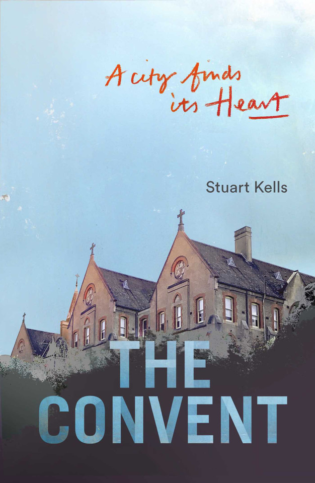Convent: A City finds its Heart book cover by Stuart Kells